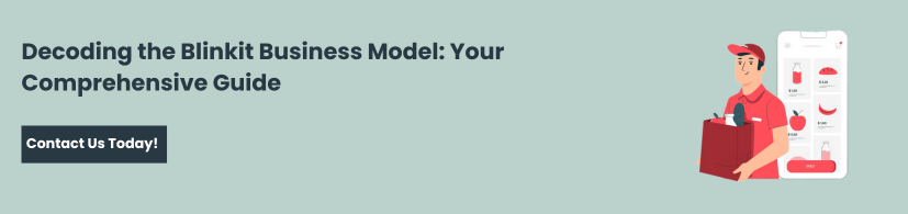 How to Understand the Blinkit Business Model: A Comprehensive Guide